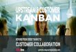 LKCE16 -Upstream & Customer Kanban by Patrick Steyaert