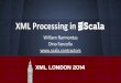XML Processing in Scala (XML London 2014)