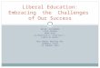 Embracing the Unexpected Challenges Posed by Liberal Education's Success