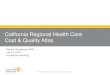 California Regional Health Care Cost & Quality Atlas Briefing