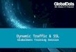 GlobalDots - Dynamic Traffic & SSL