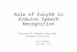 Role of easy vr in Arduino Speech Processing