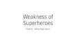 Weakness of superheroes
