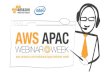 AWS APAC Webinar Week - Training & Certification Masterclass