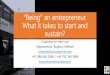 “Being” an entrepreneur. What it takes to start and sustain?