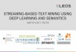 Streaming-based Text Mining using Deep Learning and Semantics