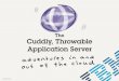 The Cuddly Throwable Application Server