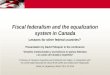 Fiscal federalism and the equalization system in Canada: Lessons for other federal countries?