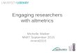 Engaging researchers with altmetrics