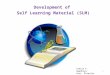 Development of Self Learning Material