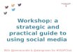 Workshop: a strategic and practical guide to using social media for academics