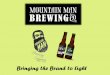 Mountain Man Brewing Company:Bringing the Brand to Light