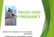 Drugs used in pregnancy