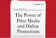 The Power of Print Media & Online Promotions