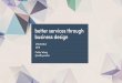 Better service through business design
