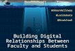 Building Digital Relationships Between Faculty and Students
