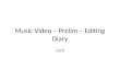 Music video – prelim – editing diary