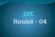 Lvc round-4