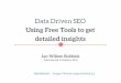 Data driven SEO: Using Free Tools to get detailed insights about your SEO Performance by Jan Bobbink