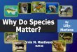 Why Do Species Matter?