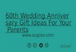 60th wedding anniversary gift ideas for your parents