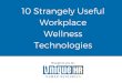 UHR 10 Strangely Useful Workplace Wellness Tech