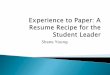 Experience to Paper: A Resume Recipe for the Student Leader