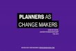 Planners as change makers