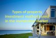 Types of property investment methods used in the investment markets