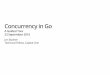 Concurrency in Go - A Guided Tour DevFest DC Fall 2016