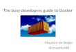 The busy developers guide to Docker