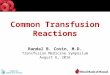 Common Transfusion Reactions by Randal Covin, MD, FCAP