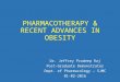 Pharmacotherpy & Recent Advances in Obesity Management