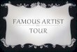 Famous artist tour
