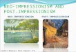 Neoimpressionism and postimpressionism