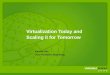 Virtualization Today and Scaling it for Tomorrow