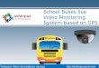 School buses live video monitoring system based on gps