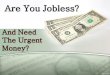 Unemployed Need Money- Quickest Fiscal Solution To Resolve Unplanned Monetary Woes