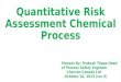 Quantitative risk assessment in chemical process