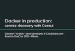 Docker in production  service discovery with consul - road to opscon 2015