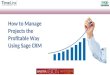 How to Manage Projects the Profitable Way Using Sage CRM