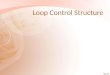 Loop control structure