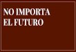Roberto Guareschi No importa el futuro