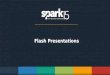 SPARK15: Flash Presentations