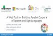 SIGNWRITING SYMPOSIUM PRESENTATION 57: "A Web Tool for Building Parallel Corpora of Spoken and Sign Languages" by Alex Malmann Becker & Fabio N. Kepler & Sara Candeias