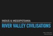 Mesopotamia & Indus Valley Civilisations