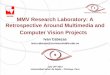 MMV Research Laboratory :A Retrospective Around Multimedia and Computer Vision Projects