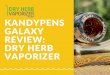 KandyPens Galaxy Vaporizer Review: Dry Herb Vaporizer