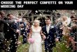 Choose the perfect confetti on your wedding day