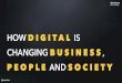 The impact of digital on business, people and society